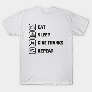 Eat Sleep Thanksgiving repeat T-Shirt